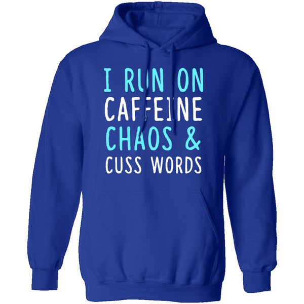 I Run On Caffeine Chaos & Cuss Words T-Shirt CustomCat