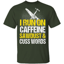 I Run On Sawdust T-Shirt