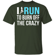 I Run To Burn Off The Crazy T-Shirt