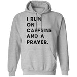I Run on Caffeine and a Prayer T-Shirt CustomCat