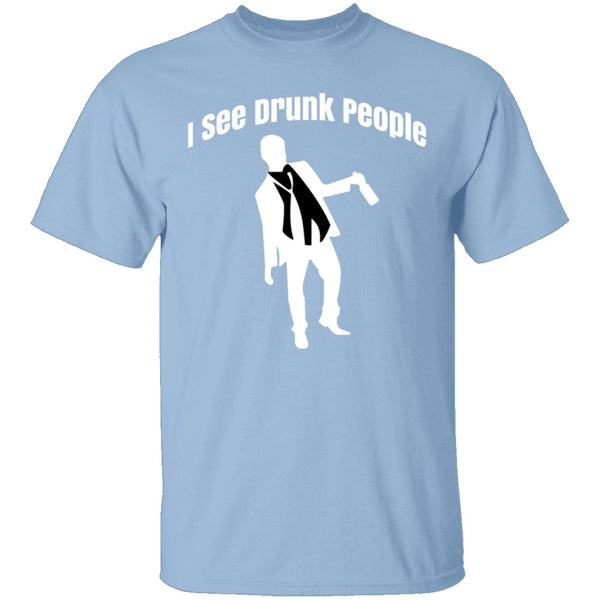 I See Drunk People T-Shirt CustomCat