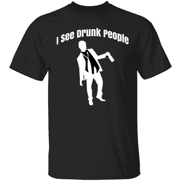 I See Drunk People T-Shirt CustomCat