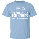 I Sell Drugs T-Shirt CustomCat