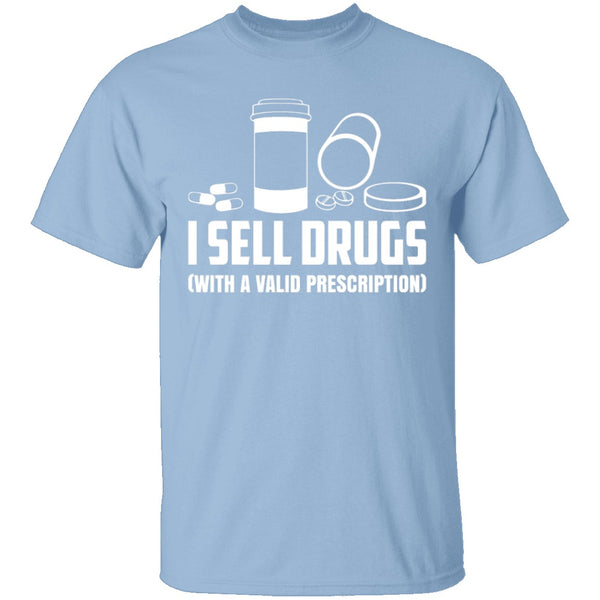 I Sell Drugs T-Shirt CustomCat