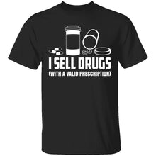 I Sell Drugs T-Shirt
