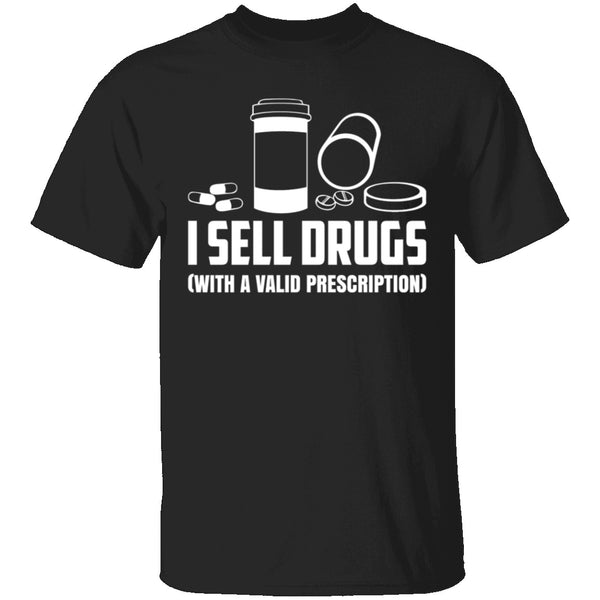 I Sell Drugs T-Shirt CustomCat