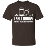 I Sell Drugs T-Shirt CustomCat