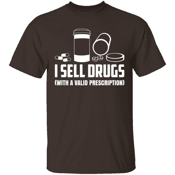 I Sell Drugs T-Shirt CustomCat