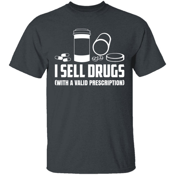 I Sell Drugs T-Shirt CustomCat