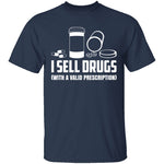 I Sell Drugs T-Shirt CustomCat