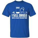 I Sell Drugs T-Shirt CustomCat