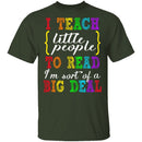 I Teach Little People To Read T-Shirt CustomCat