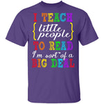 I Teach Little People To Read T-Shirt CustomCat