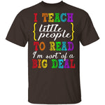 I Teach Little People To Read T-Shirt CustomCat
