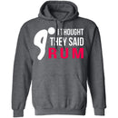 I Thought They Said Rum T-Shirt CustomCat