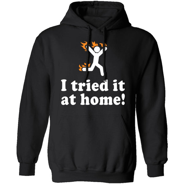 I Tried It At Home T-Shirt CustomCat