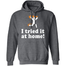 I Tried It At Home T-Shirt CustomCat