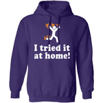 I Tried It At Home T-Shirt CustomCat
