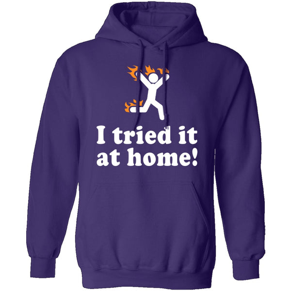 I Tried It At Home T-Shirt CustomCat