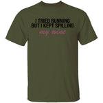I Tried Running But I Kept Spilling My Wine T-Shirt CustomCat