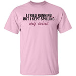 I Tried Running But I Kept Spilling My Wine T-Shirt CustomCat