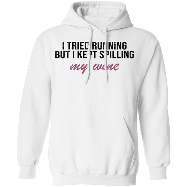 I Tried Running But I Kept Spilling My Wine T-Shirt CustomCat