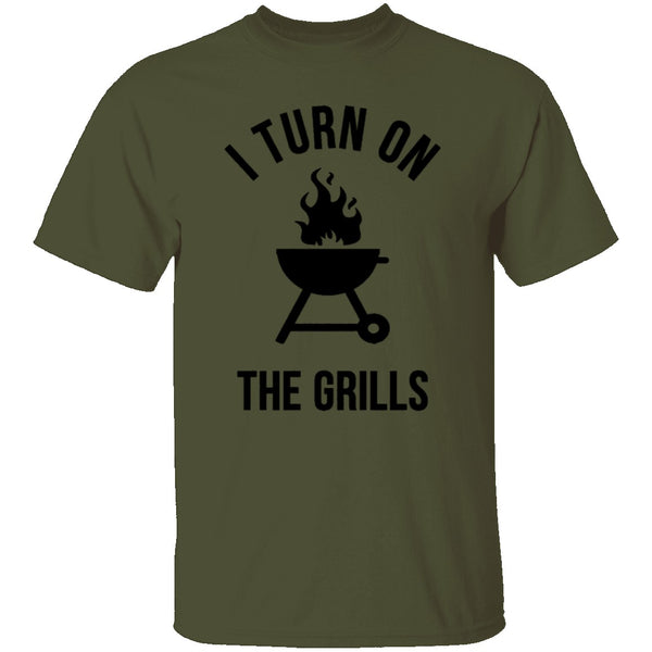 I Turn On The Grills T-Shirt CustomCat