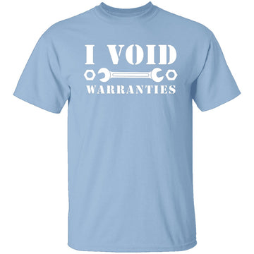 I Void Warranties T-Shirt CustomCat