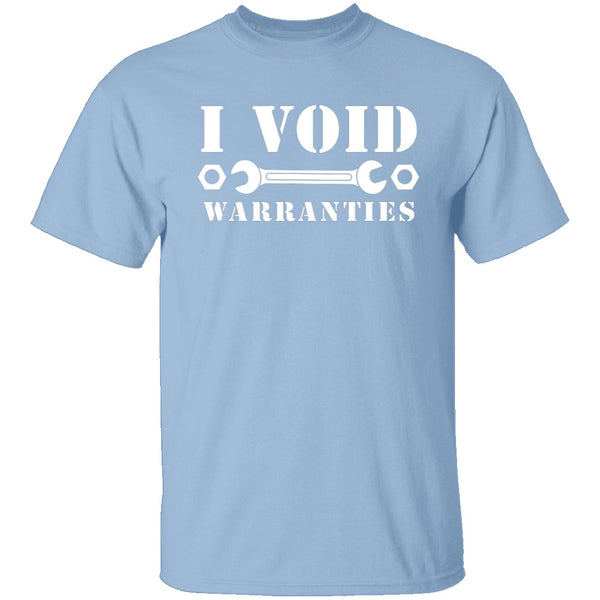 I Void Warranties T-Shirt CustomCat