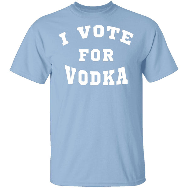 I Vote For Vodka T-Shirt CustomCat