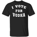 I Vote For Vodka T-Shirt CustomCat