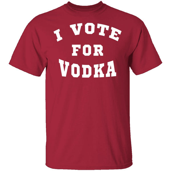 I Vote For Vodka T-Shirt CustomCat