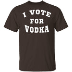 I Vote For Vodka T-Shirt CustomCat