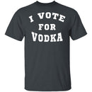 I Vote For Vodka T-Shirt CustomCat
