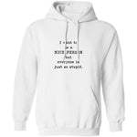 I Want To Be A Nice Person But Everyone's Just Too Stupid T-Shirt CustomCat