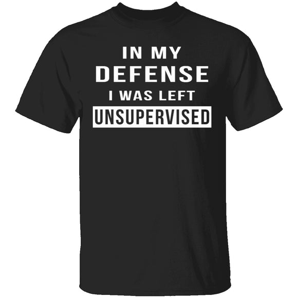 I Was Left Unsupervised T-Shirt CustomCat