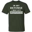 I Was Left Unsupervised T-Shirt CustomCat