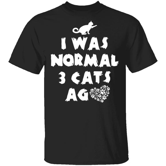 I Was Normal 3 Cats Ago T-Shirt CustomCat