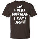 I Was Normal 3 Cats Ago T-Shirt CustomCat
