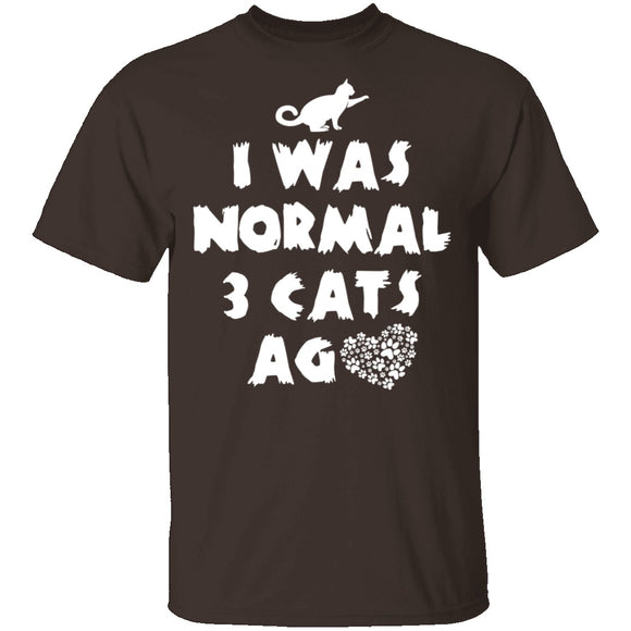 I Was Normal 3 Cats Ago T-Shirt CustomCat