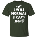 I Was Normal 3 Cats Ago T-Shirt CustomCat