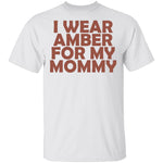 I Wear Amber For My Mommy T-Shirt CustomCat