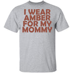 I Wear Amber For My Mommy T-Shirt CustomCat