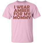 I Wear Amber For My Mommy T-Shirt CustomCat