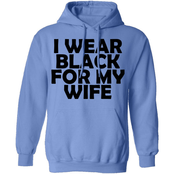 I Wear Black For My Wife T-Shirt CustomCat