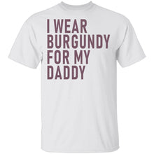 I Wear Burgundy For My Daddy T-Shirt