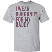 I Wear Burgundy For My Daddy T-Shirt