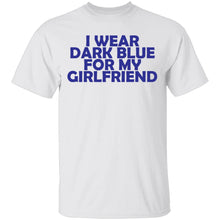 I Wear Dark Blue For My Gf T-Shirt