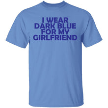 I Wear Dark Blue For My Gf T-Shirt