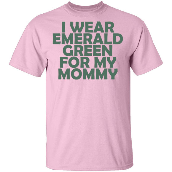 I Wear Emerald Green For My Mommy T-Shirt CustomCat